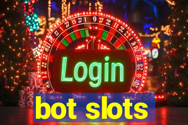 bot slots